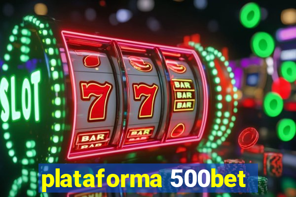 plataforma 500bet